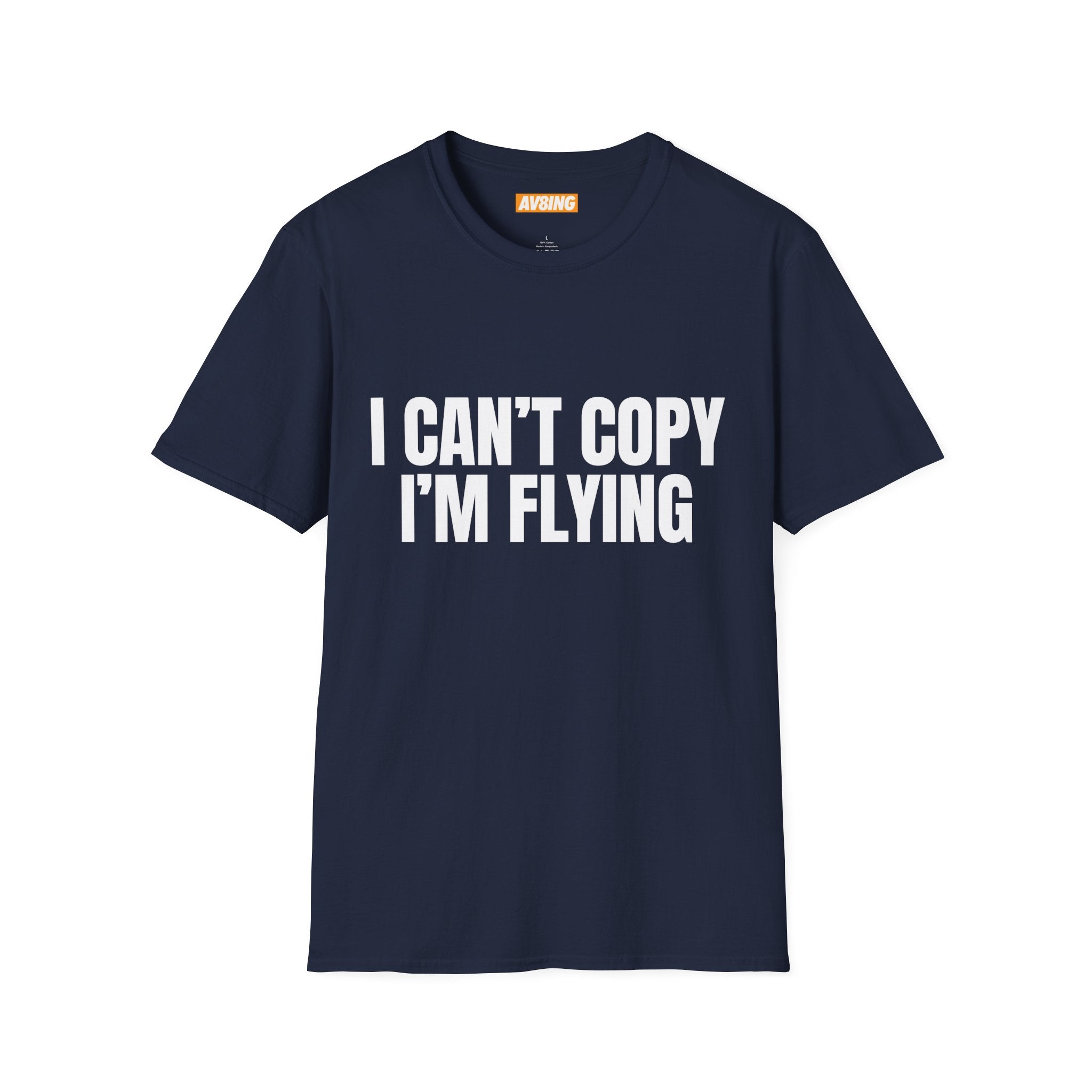 'I Can't Copy I'm Flying' Tee