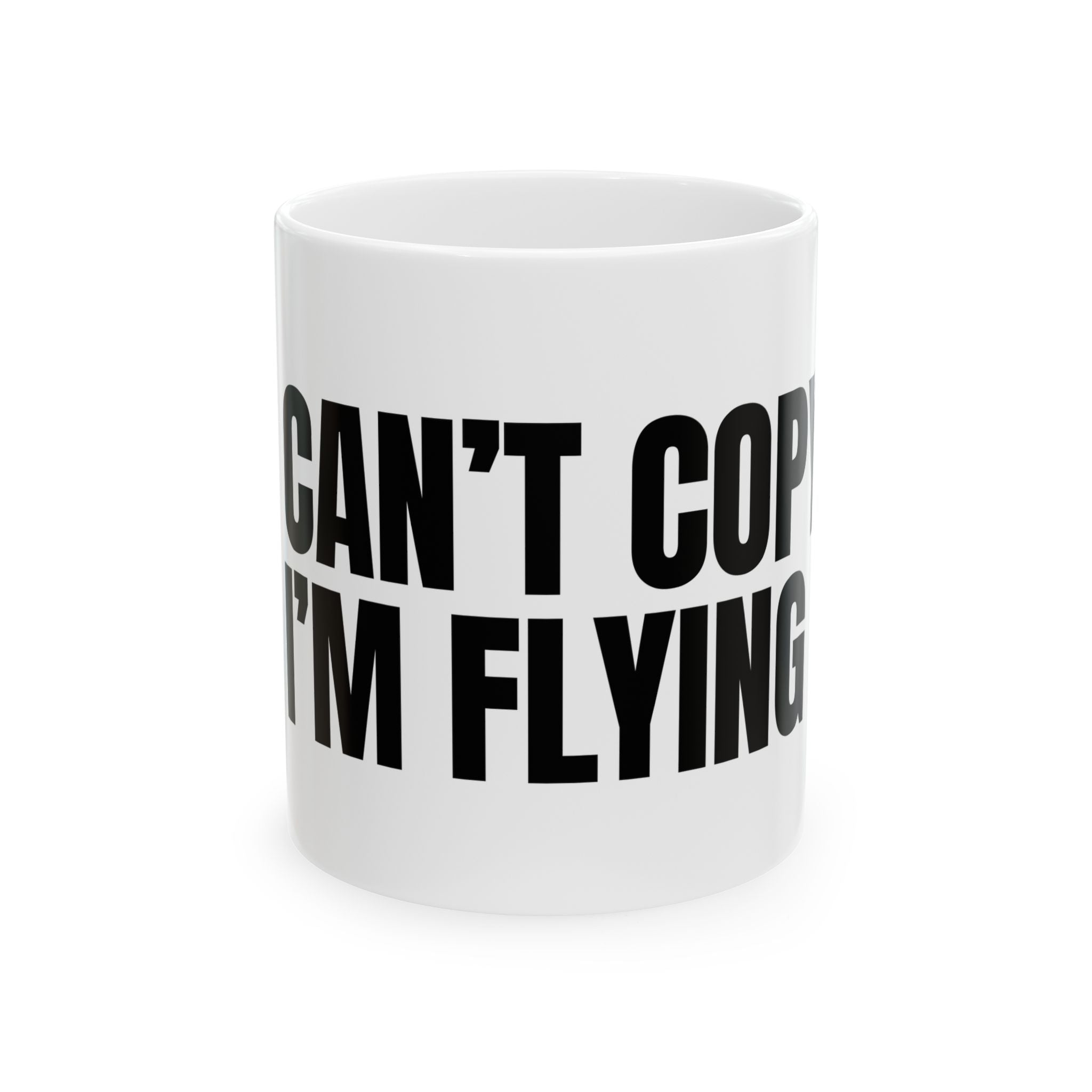 'I Can't Copy I'm Flying' Mug