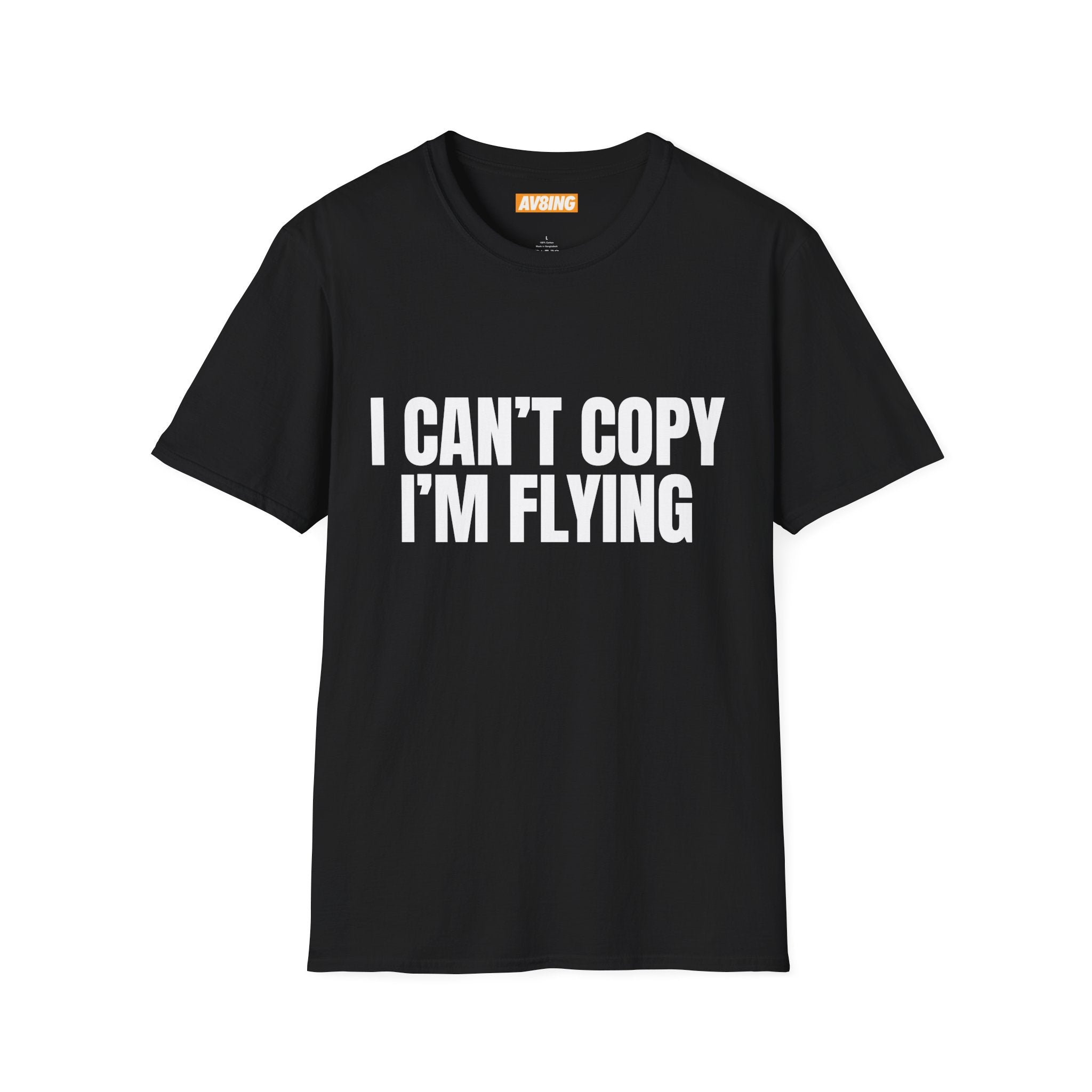 'I Can't Copy I'm Flying' Tee