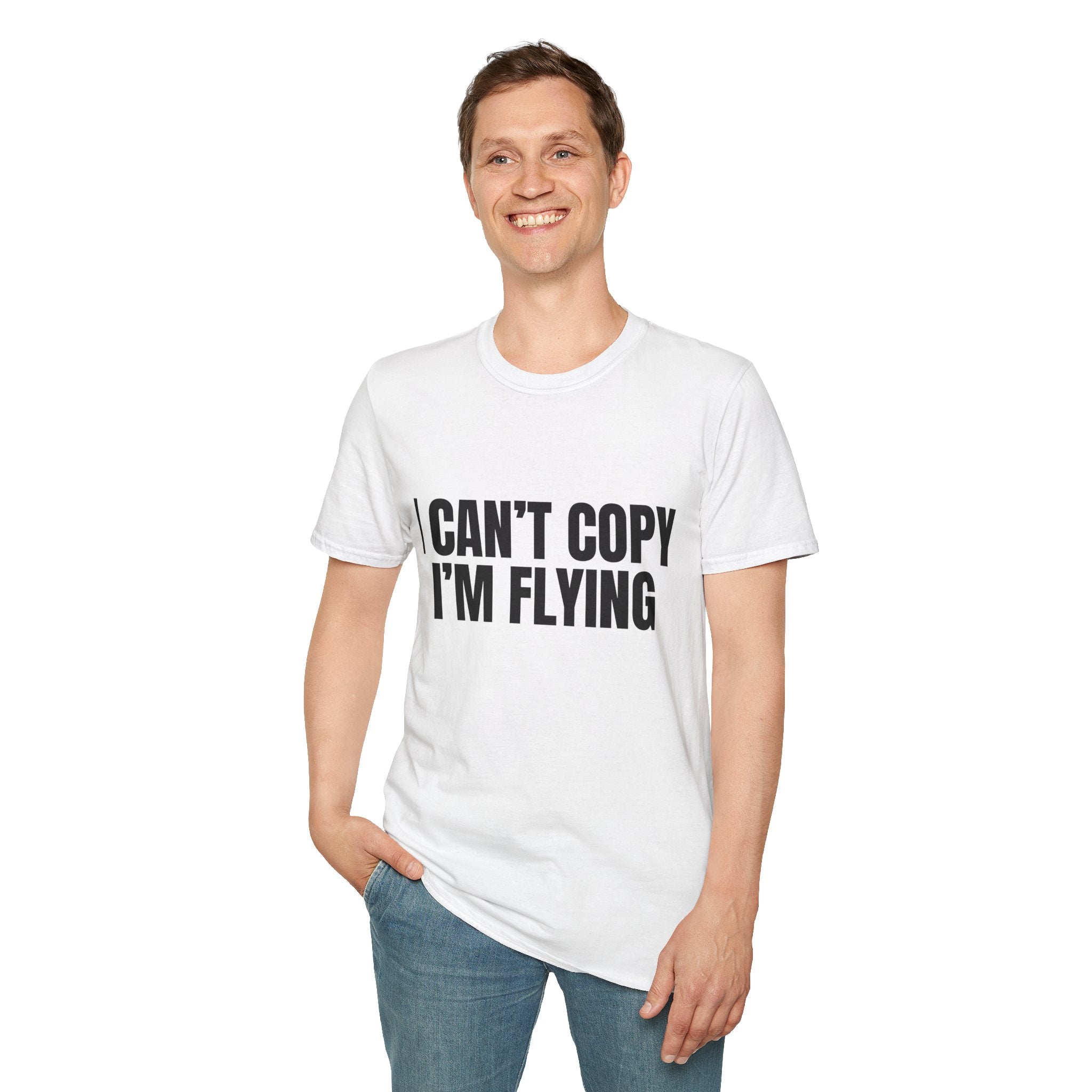 'I Can't Copy I'm Flying' Tee